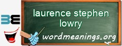 WordMeaning blackboard for laurence stephen lowry